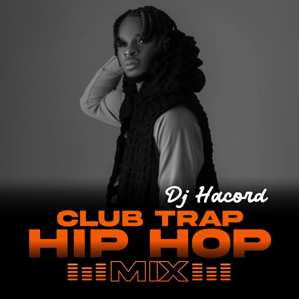 DJ Hacord – Club Trap Hip Hop Mixtape