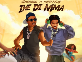 Styloruzzi – Ihe Di Mma Ft Rord Kelly