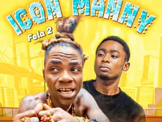 Fela 2 – Icon Manny Mp3 Download