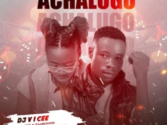 DJ V I Cee – Achalugo Ft. Penny Phil