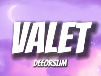 DeeOrSlim – Valet Mp3 Download