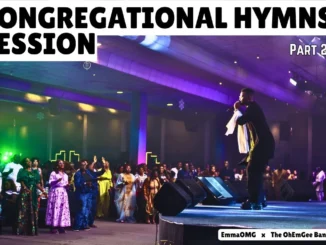 EmmaOMG – Congregational Hymns Session (FAAJI Part 5)