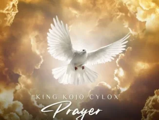 King Kojo Cylox – Prayer