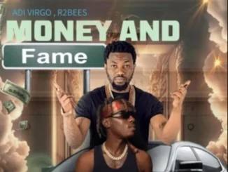 R2bees – Money And Fame ft. Adi Virgo Mp3 Download