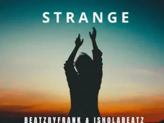 Beatzbyfrank – Strange Ft. IsholaBeatz