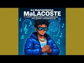 Dj Maphorisa – MaLacoste ft Xduppy, Mark Khoza