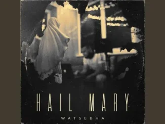 Watsebha – Hail Mary