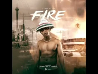 Ntate Stunna – Fire