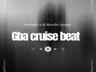 Dj Shaolin x Portable – Gba Cruise Beat Mp3 Download