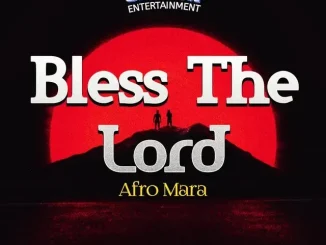 DJ Fish – Bless The Lord (Afro Mara) Mp3 Download