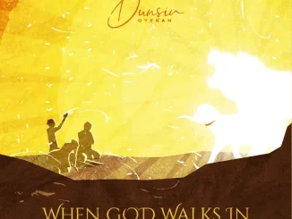 Dunsin Oyekan – When God Walks In Mp3 downloads