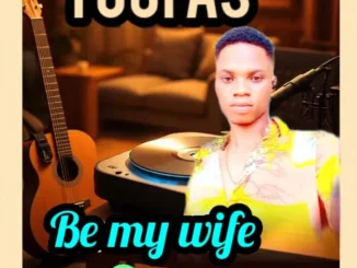 Toofas – Be My Wife Mp3 Download