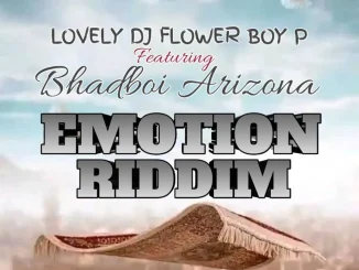 Lovely Dj Flower P Boy Ft. Bhadboi Arizona – Emotion Riddim Mp3 Download