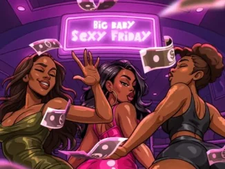 Big Baby – $exy Friday Ft. Jeriq Mp3 Download