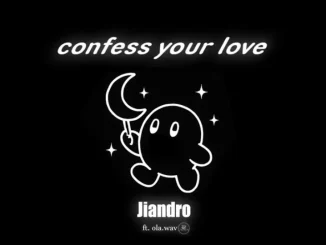 Jiandro – Confess Your Love Mp3 Download