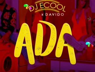 DJ Ecool – Ada Ft. Davido Mp3 downloads