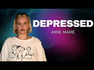 Anne Marie – Depressed Mp3 Download