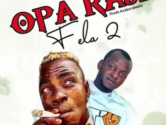 Fela 2 – Oparaji (Refix) Mp3 Download
