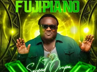 King Dr. Saheed Osupa – Fujipiano Mp3 Download