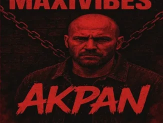 Maxivibes – Akpan Mp3 Download