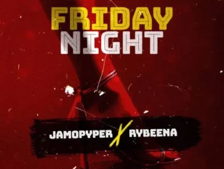Jamopyper, Rybeena – Friday Night Mp3 Download