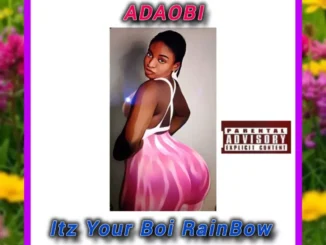 Itz Your Boi RainBow – Adaobi Mp3 Download