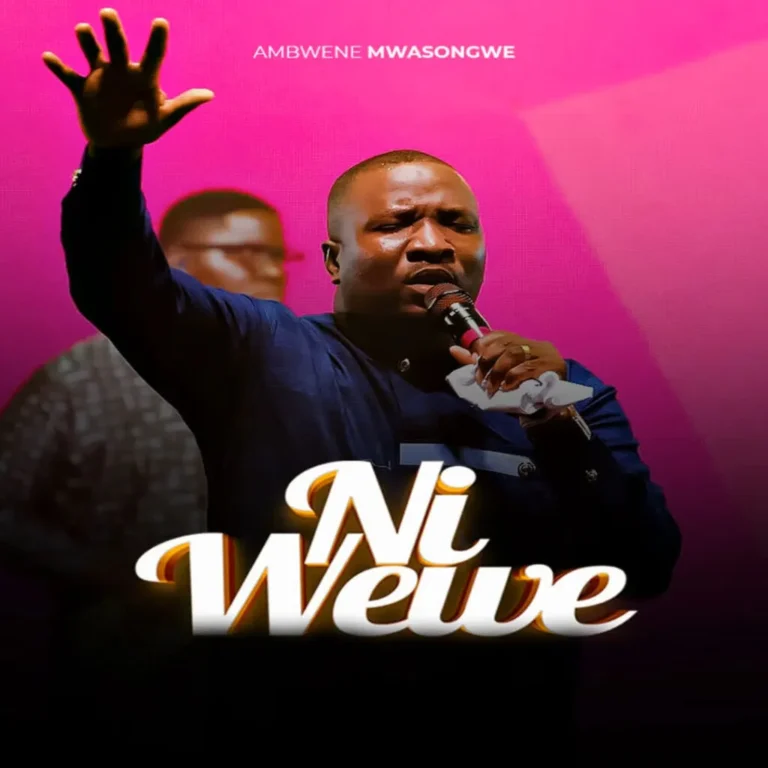 Ambwene Mwasongwe – Ni Wewe Mp3 Download