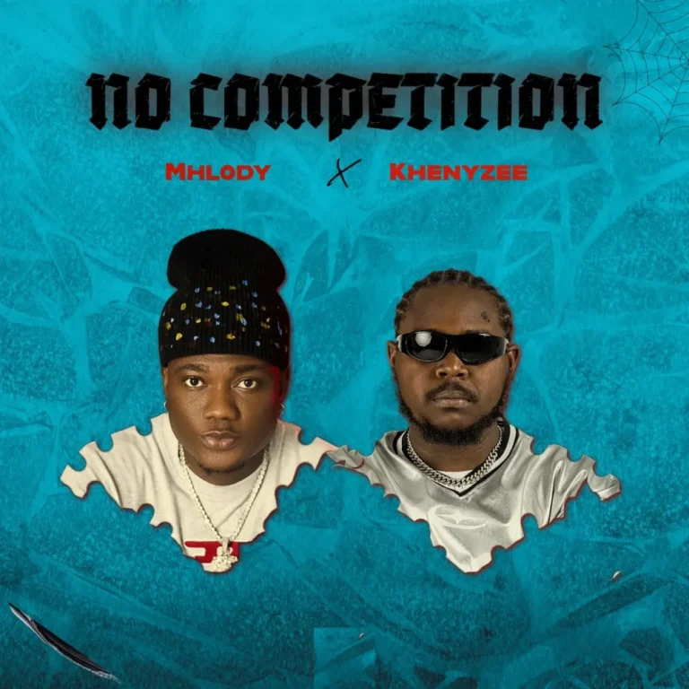 Mhlody – No Competition Ft. Khenyzee Mp3 Download
