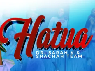 Dr Sarah K – Hatua & Shachah Team Mp3 Download