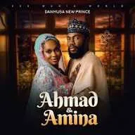 Danmusa New Prince – Ahmad & Amina Mp3 Download