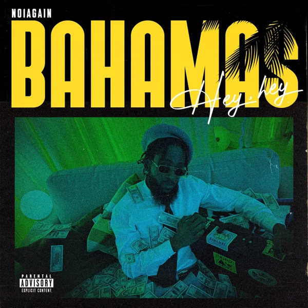 No1Again – Bahamas (Hey Hey) Mp3 Download