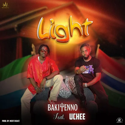 Bakitenno – Light Ft.Uchee Mp3 Download