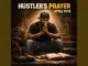 Little Yute – hustler’s prayer