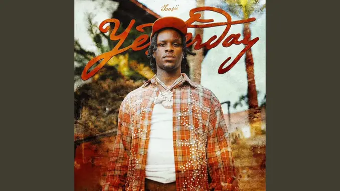 Toosii – Yesterday
