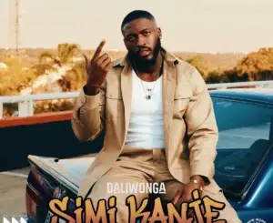 Daliwonga – Simi Kanje